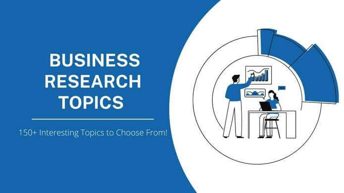 150+ Business Research Topics